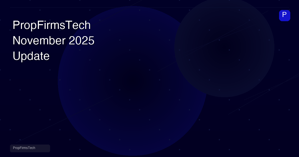 PropFirmsTech November 2025