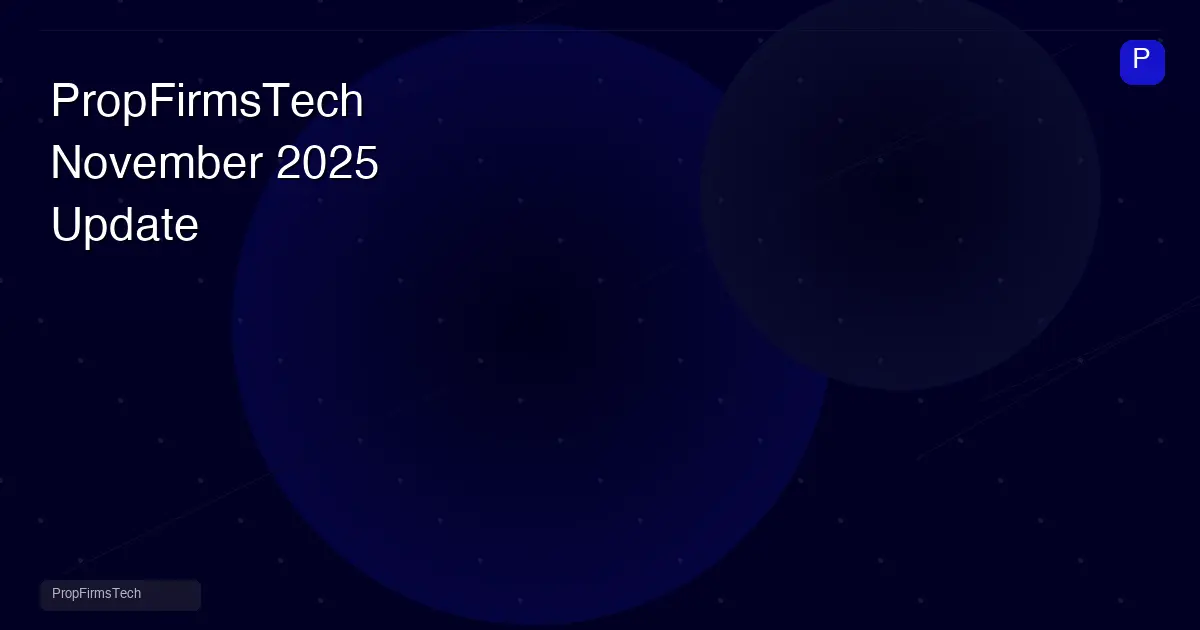 PropFirmsTech November 2025